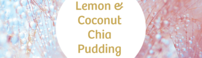A round text box with the words lemon and coconut chia pudding on a light blue and pink background